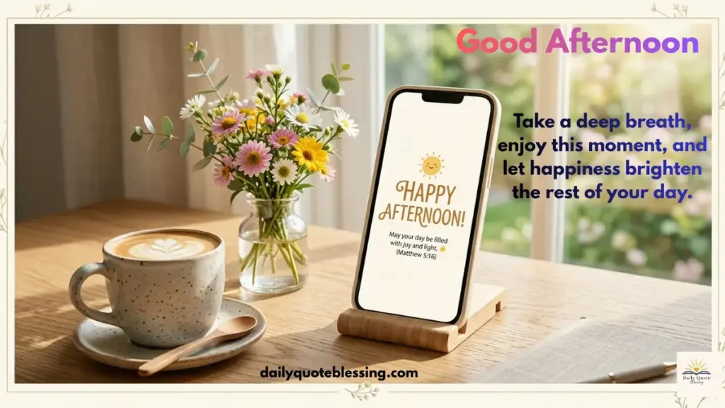 Inspirational good afternoon quotes