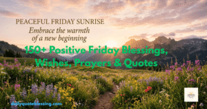 Positive Friday blessings wishes prayers and quotes