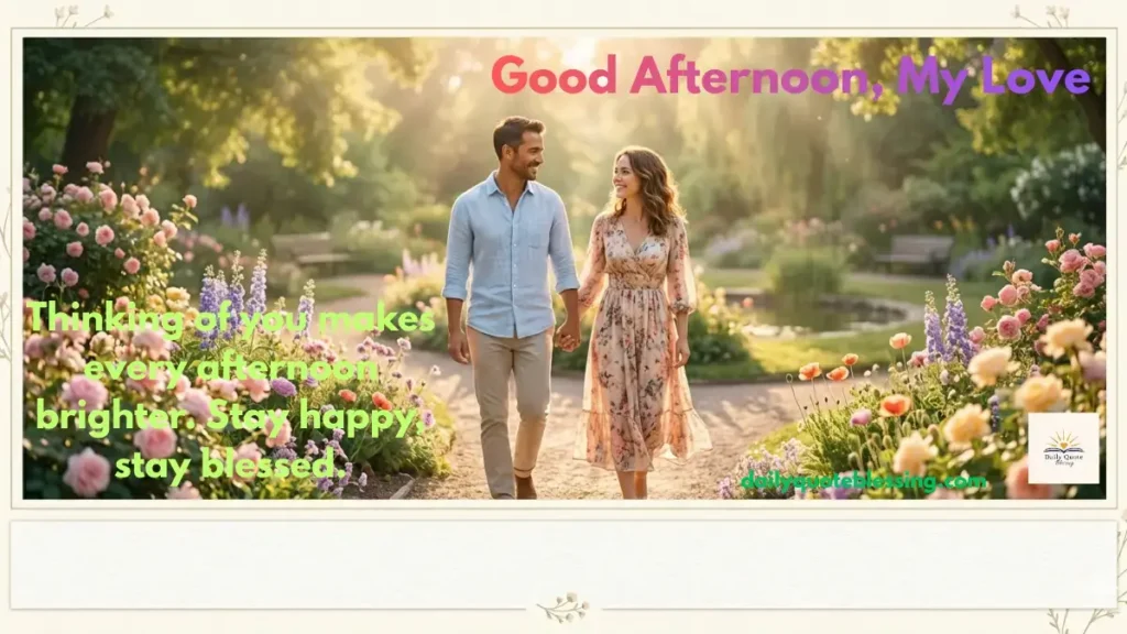 Romantic good afternoon wishes for your love